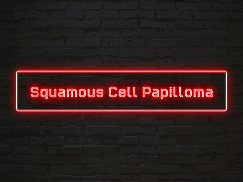 squamous cell papilloma のネオン文字