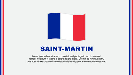 Saint Martin Flag Abstract Background Design Template. Saint Martin Independence Day Banner Social Media Vector Illustration. Cartoon