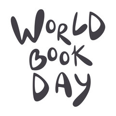 World Book Day lettering art isolated on white. Handwritten quote concept design. Short phrase graphic print. Education and reading hobby sticker. Serif typography hand drawn flat vector illustration
