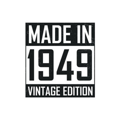 Made in 1949. Vintage birthday T-shirt for those born in the year 1949