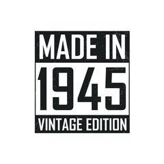Made in 1945. Vintage birthday T-shirt for those born in the year 1945