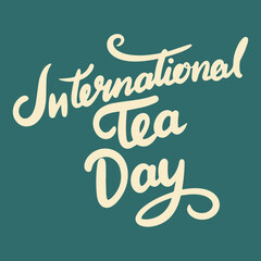 Fototapeta na wymiar International Tea Day text banner. Hand drawn vector art.