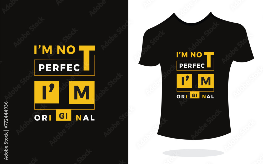 Wall mural i am not perfect i am original t shirt design print typography inspirational modern style. print des