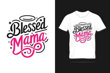 Blessed Mama. Happy Mother's day typography lettering design for print, t-shirt, lettering, poster, label, gift, greeting card etc.