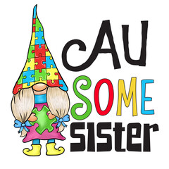 Au-some Sister PNG - Autism Gnome Sublimation Print, Autism Awareness Neurodiversity Design