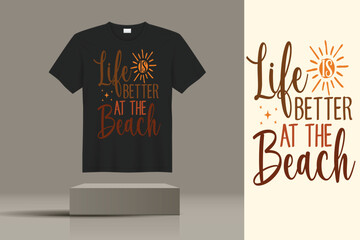 LIFE BETTER AT THE BEACH T-shirt  creative design using adobe illustrator and your best choice...