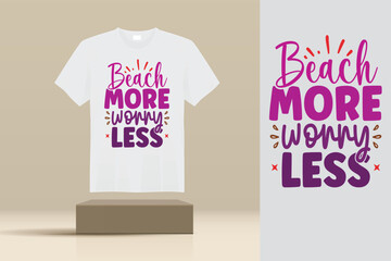 BEACH MORE LESS T-shirt  creative design using adobe illustrator and your best choice...