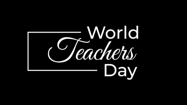 Happy Teachers Day  Animated Text in black background Color. Great for Teachers Day Celebrations Around the World.