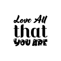 love all that you are black letter quote