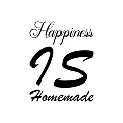 happiness is homemade black letter quote