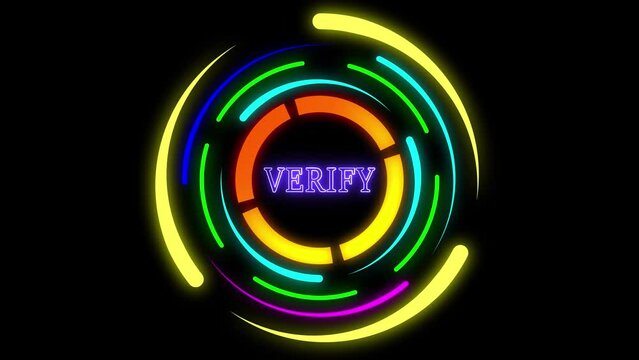 Colorful neon circles with the word VERIFY in the center animated a black background.