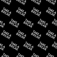 Take a break icon seamless pattern isolated on black background