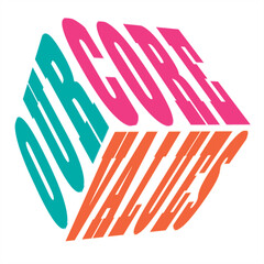 our core values, 3d, cube, text effet, eps