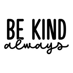 Be Kind Always SVG