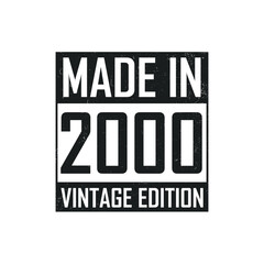 Made in 2000. Vintage birthday T-shirt for those born in the year 2000