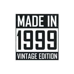 Made in 1999. Vintage birthday T-shirt for those born in the year 1999