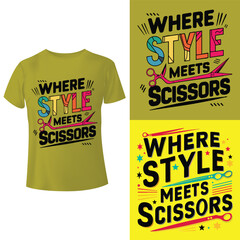 Where style meets scissors tees T-shirt