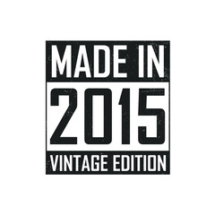Made in 2015. Vintage birthday T-shirt for those born in the year 2015