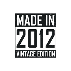 Made in 2012. Vintage birthday T-shirt for those born in the year 2012
