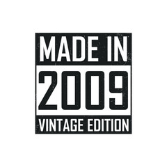 Made in 2009. Vintage birthday T-shirt for those born in the year 2009