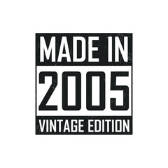 Made in 2005. Vintage birthday T-shirt for those born in the year 2005