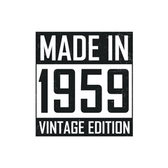 Made in 1959. Vintage birthday T-shirt for those born in the year 1959
