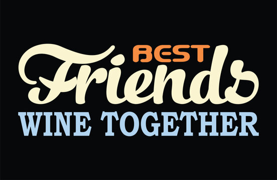 Best Friends Wine Together T Shirt Design