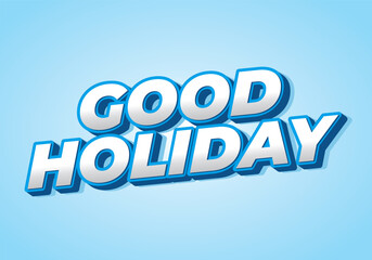Good holiday. Text effect in eye catching color and 3D look