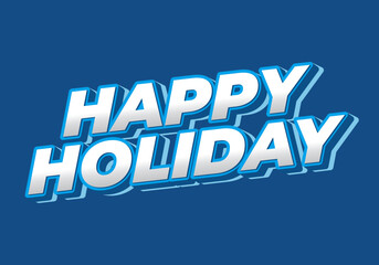 Happy holiday. Text effect in eye catching color and 3D look
