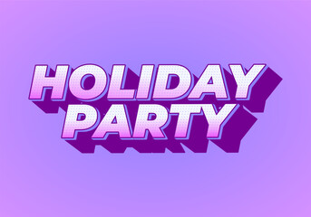 Holiday party. Text effect in 3D look with eye catching colors