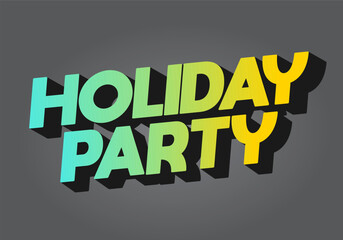 Holiday party. Text effect in 3D look with eye catching colors