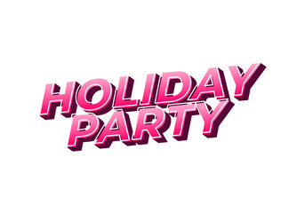 Holiday party. Text effect in 3D look with eye catching colors