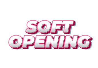 Soft opening. Text effect in 3D look and eye catching colors