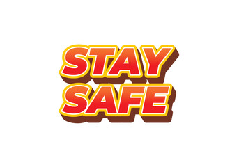 Stay safe. Text effect in 3d look and eye catching colors