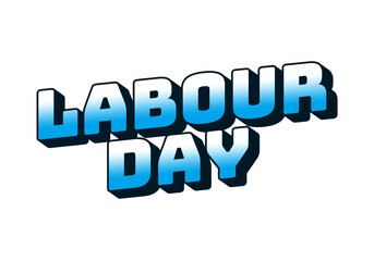 Labour day. Text effect in eye catching colors and 3D look