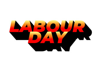Labour day. Text effect in eye catching colors and 3D look