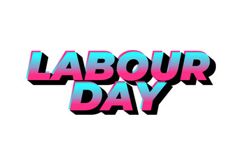 Labour day. Text effect in eye catching colors and 3D look