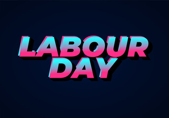 Labour day. Text effect in eye catching colors and 3D look
