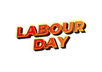 Labour day. Text effect in eye catching colors and 3D look