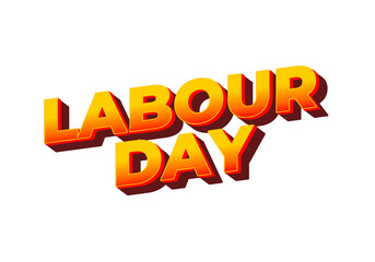 Labour day. Text effect in eye catching colors and 3D look