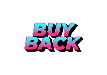 Buy back. Text effect in 3D look with eye catching colors