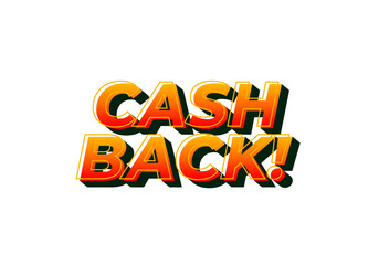Cash back. Text effect in eye catching colors and 3D look