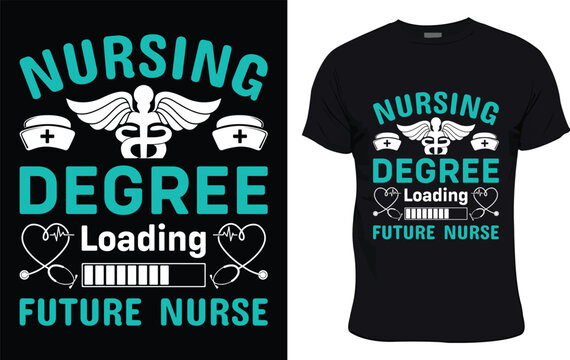 Nursing Degree Loading Future Nurse colorful graphic t shirt nurse t shirt design