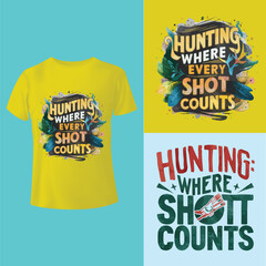 Hunting Where every shot counts tees T-shirt