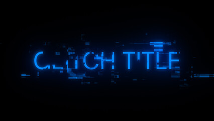 3D rendering glitch title text with screen effects of technological glitches