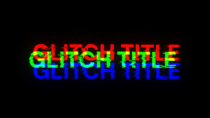 3D rendering glitch title text with screen effects of technological glitches