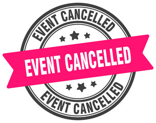 Obraz premium event cancelled stamp. event cancelled label on transparent background. round sign