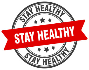 stay healthy stamp. stay healthy label on transparent background. round sign