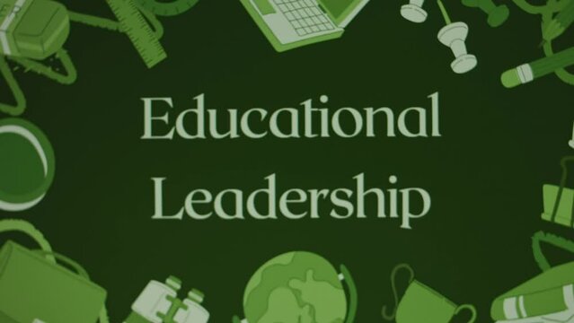 Educational leadership inscription on background with one by one appearing school supplies. Process of guiding teachers and students to achieve academic success. Education concept. Blurred image