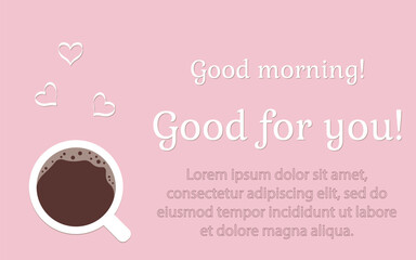 Cup of coffee and white text on a pink background. Card, banner, an illustration. Isolated. Flat style, vector illustration.